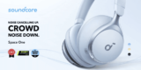 חדשות ומשובחות! אוזניות Anker Soundcore Space One עם ANC רק ב$73.22!