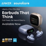 הטובות בעולם וזוכות שיא גינס! אוזניות Anker Soundcore Liberty 5 Pro / Max החדשות והמבוקשות החל מ$140.45!